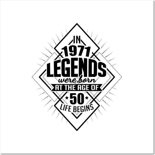 Legends Grounded born 1971 Wall Art by HBfunshirts